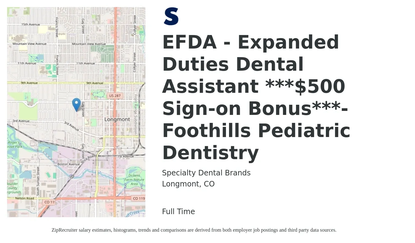 Specialty Dental Brands job posting for a EFDA - Expanded Duties Dental Assistant ***$500 Sign-on Bonus***- Foothills Pediatric Dentistry in Longmont, CO with a salary of $20 to $26 Hourly with a map of Longmont location.
