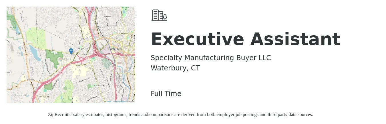 Specialty Manufacturing Buyer LLC job posting for a Executive Assistant in Waterbury, CT with a salary of $51,200 to $76,800 Yearly with a map of Waterbury location.