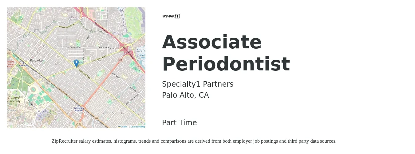 Specialty1 Partners job posting for a Associate Periodontist in Palo Alto, CA with a salary of $103,400 to $397,900 Yearly with a map of Palo Alto location.
