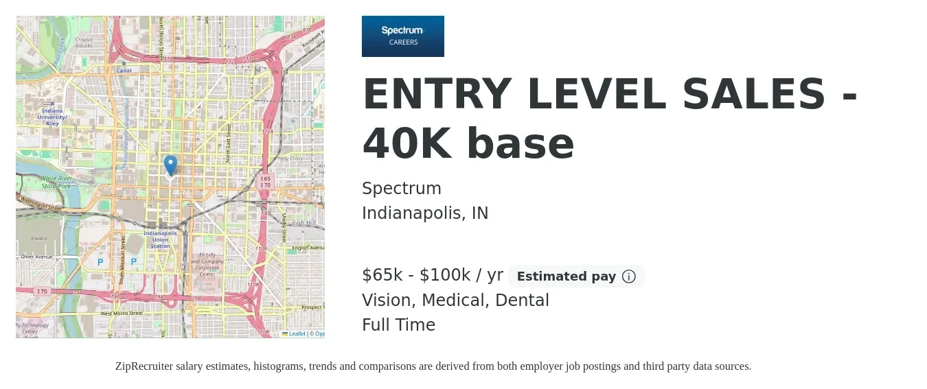 Spectrum job posting for a ENTRY LEVEL SALES - 40K base in Indianapolis, IN with a salary of $65,000 to $100,000 Yearly and benefits including vision, 401k, dental, and medical with a map of Indianapolis location.