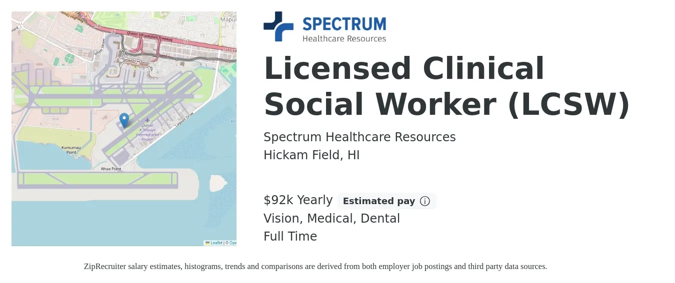 Spectrum Healthcare Resources job posting for a Licensed Clinical Social Worker (LCSW) in Hickam Field, HI with a salary of $85,000 to $95,000 Yearly and benefits including dental, life_insurance, medical, pto, retirement, and vision with a map of Hickam Field location.