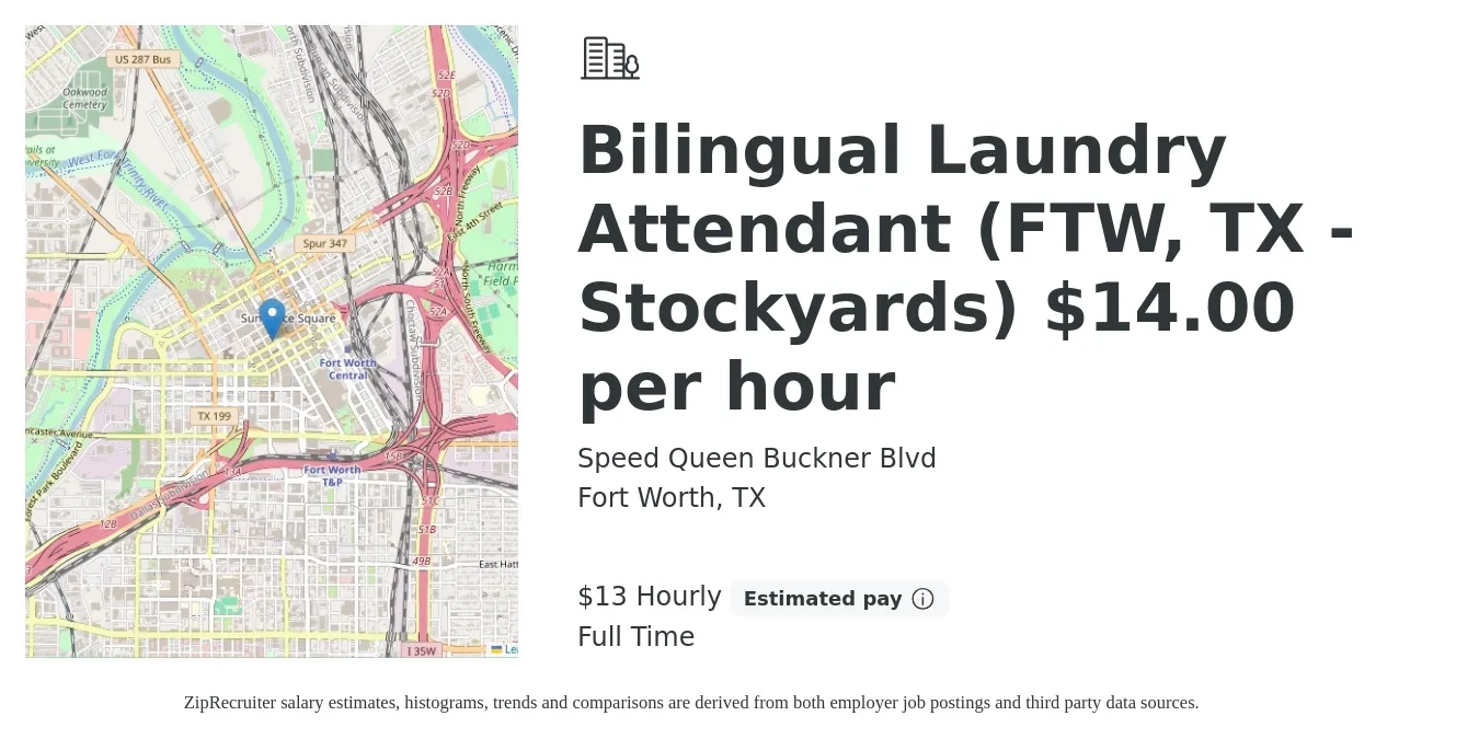 Speed Queen Buckner Blvd job posting for a Bilingual Laundry Attendant (FTW, TX - Stockyards) $14.00 per hour in Fort Worth, TX with a salary of $14 Hourly with a map of Fort Worth location.