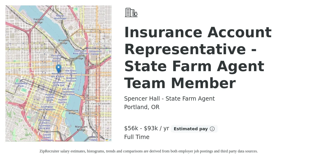 Spencer Hall - State Farm Agent job posting for a Insurance Account Representative - State Farm Agent Team Member in Portland, OR with a salary of $56,000 to $93,000 Yearly with a map of Portland location.