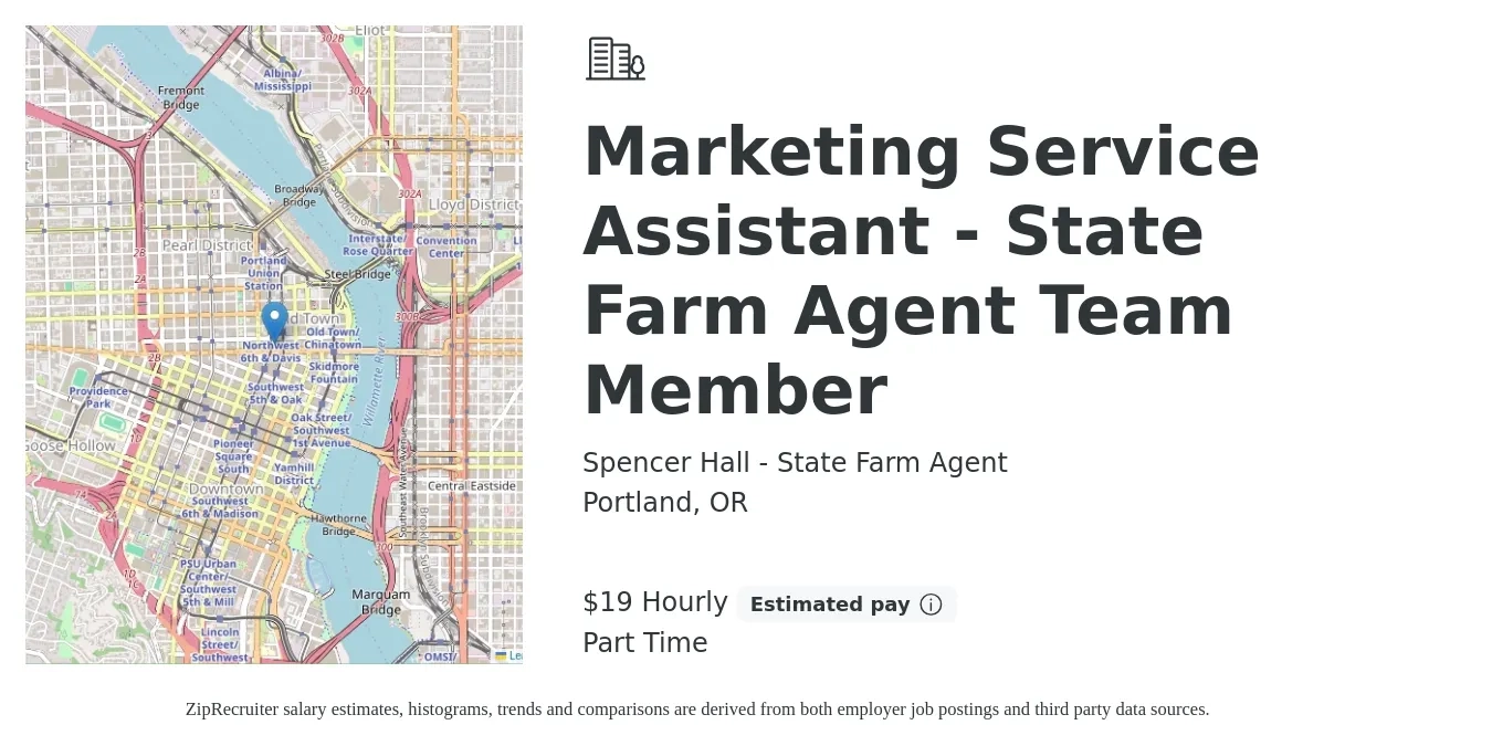Spencer Hall - State Farm Agent job posting for a Marketing Service Assistant - State Farm Agent Team Member in Portland, OR with a salary of $20 Hourly with a map of Portland location.