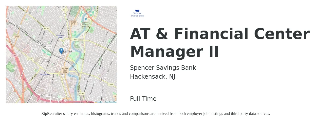 Spencer Savings Bank job posting for a AT & Financial Center Manager II in Hackensack, NJ with a salary of $69,600 to $127,700 Yearly with a map of Hackensack location.