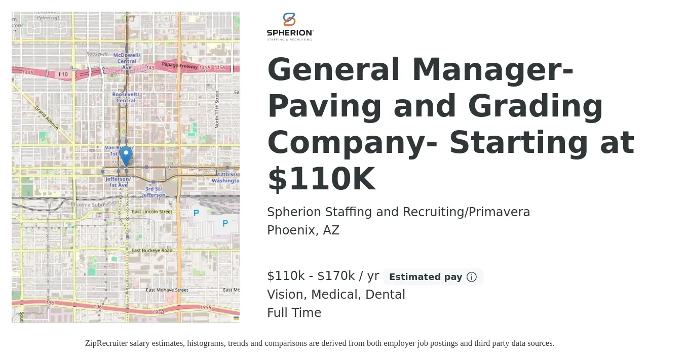 Spherion Staffing and Recruiting/Primavera job posting for a General Manager- Paving and Grading Company- Starting at $110K in Phoenix, AZ with a salary of $110,000 to $170,000 Yearly and benefits including vision, dental, medical, pto, and retirement with a map of Phoenix location.