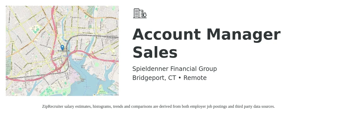 Spieldenner Financial Group job posting for a Account Manager Sales in Bridgeport, CT with a salary of $51,300 to $81,300 Yearly with a map of Bridgeport location.
