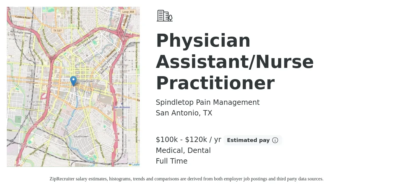 Spindletop Pain Management job posting for a Physician Assistant/Nurse Practitioner in San Antonio, TX with a salary of $100,000 to $120,000 Yearly and benefits including dental, life_insurance, medical, pto, and retirement with a map of San Antonio location.