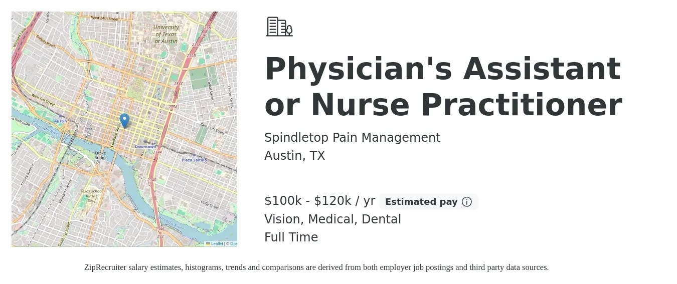 Spindletop Pain Management job posting for a Physician's Assistant or Nurse Practitioner in Austin, TX with a salary of $100,000 to $120,000 Yearly and benefits including dental, life_insurance, medical, pto, retirement, and vision with a map of Austin location.
