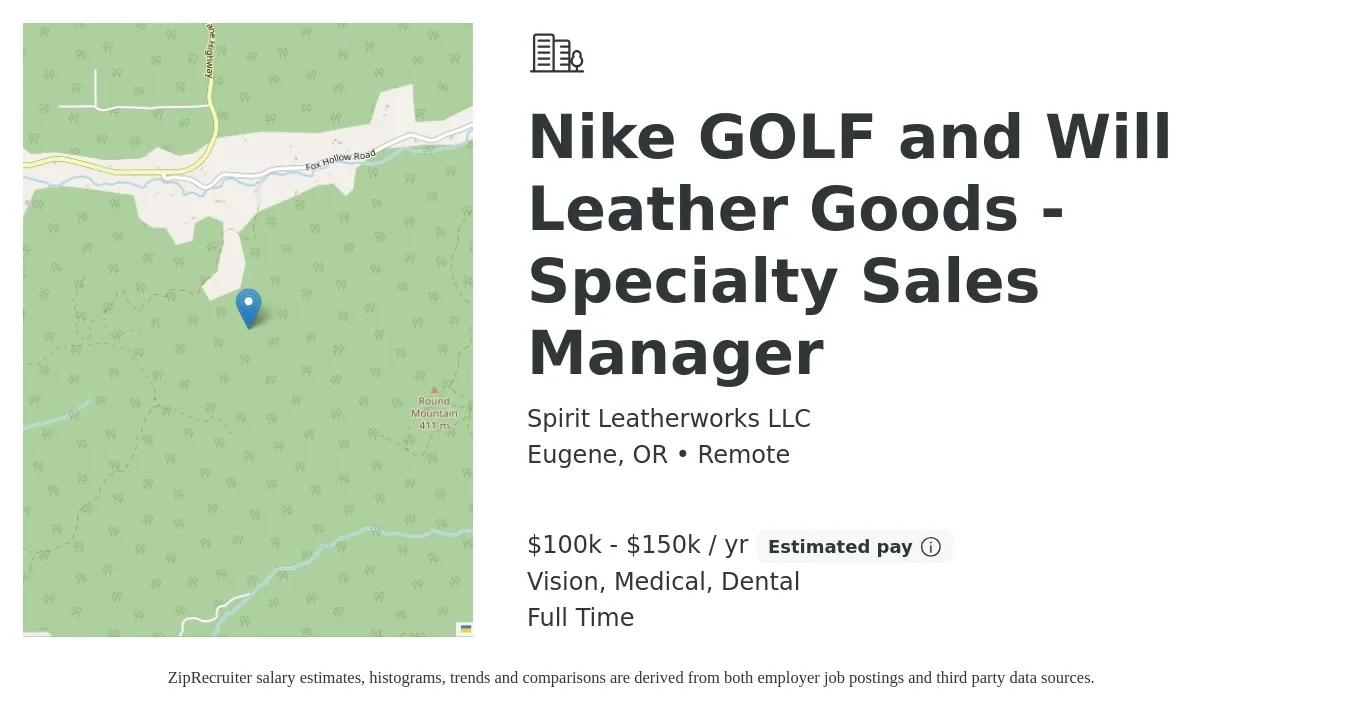 Spirit Leatherworks LLC job posting for a Nike GOLF and Will Leather Goods - Specialty Sales Manager in Eugene, OR with a salary of $100,000 to $150,000 Yearly (plus commission) and benefits including dental, life_insurance, medical, pto, retirement, and vision with a map of Eugene location.