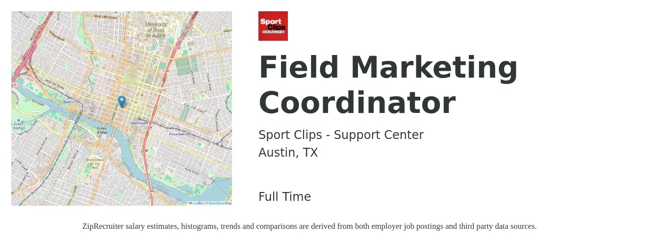 Sport Clips - Support Center job posting for a Field Marketing Coordinator in Austin, TX with a salary of $47,300 to $64,300 Yearly with a map of Austin location.
