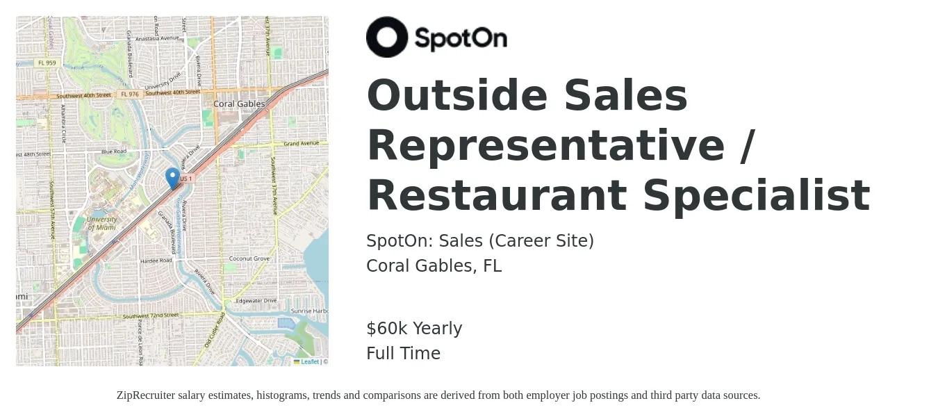SpotOn: Sales (Career Site) job posting for a Outside Sales Representative / Restaurant Specialist in Coral Gables, FL with a salary of $60,000 Yearly with a map of Coral Gables location.