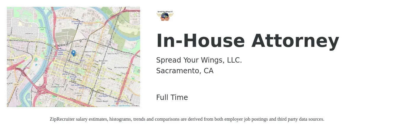 Spread Your Wings, LLC. job posting for a In-House Attorney in Sacramento, CA with a salary of $85,300 to $138,600 Yearly with a map of Sacramento location.