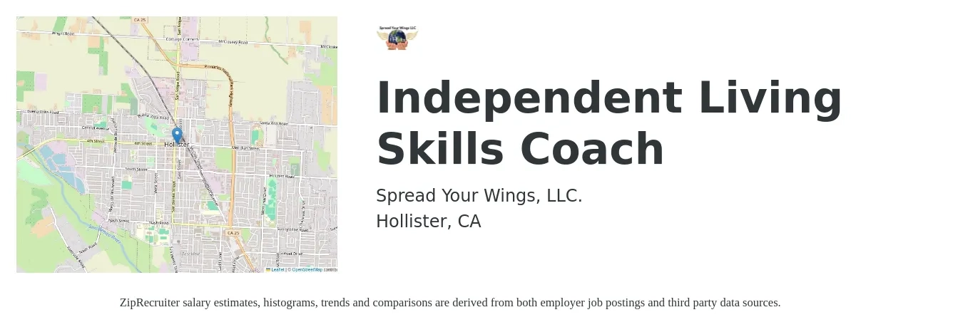 Spread Your Wings, LLC. job posting for a Independent Living Skills Coach in Hollister, CA with a salary of $21 to $22 Hourly with a map of Hollister location.
