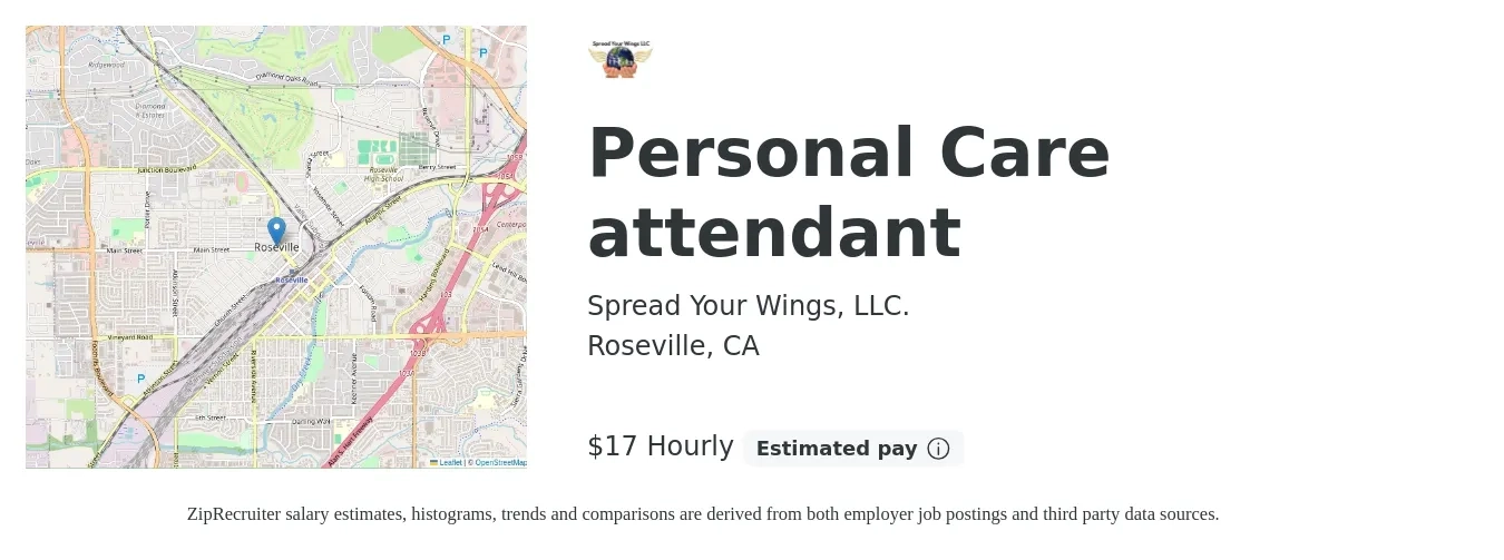 Spread Your Wings, LLC. job posting for a Personal Care attendant in Roseville, CA with a salary of $18 Hourly with a map of Roseville location.