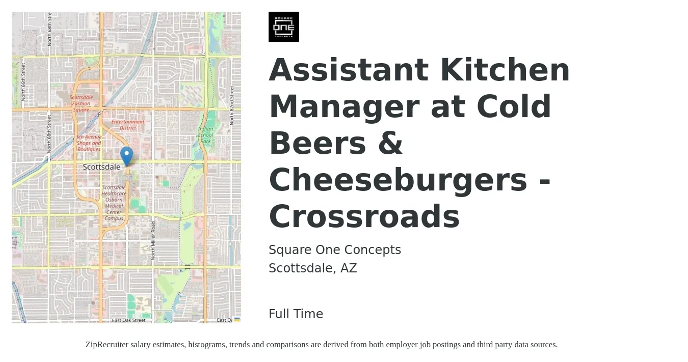 Square One Concepts job posting for a Assistant Kitchen Manager at Cold Beers & Cheeseburgers - Crossroads in Scottsdale, AZ with a salary of $19 to $28 Hourly with a map of Scottsdale location.