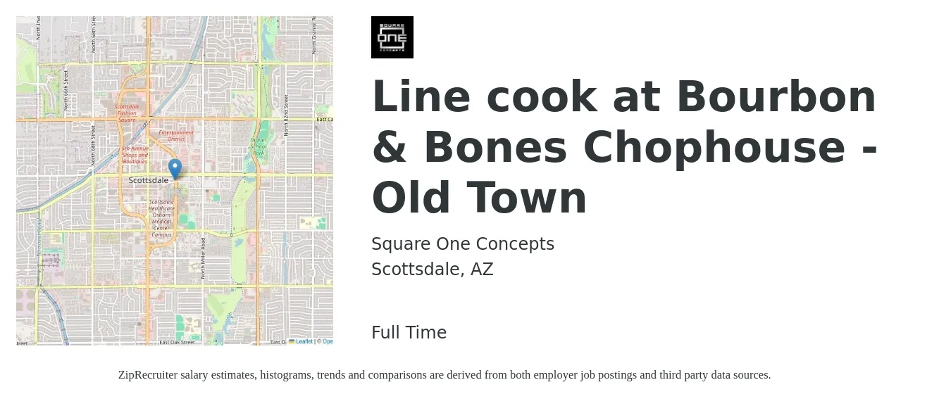Square One Concepts job posting for a Line cook at Bourbon & Bones Chophouse - Old Town in Scottsdale, AZ with a salary of $16 to $20 Hourly with a map of Scottsdale location.