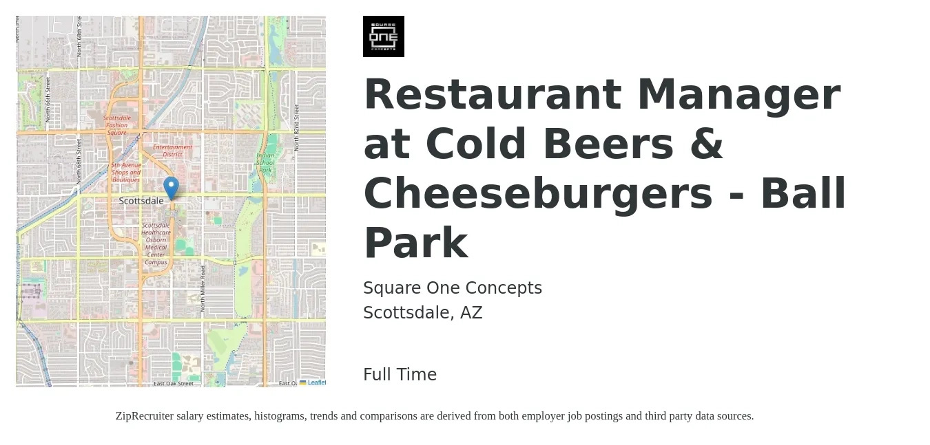Square One Concepts job posting for a Restaurant Manager at Cold Beers & Cheeseburgers - Ball Park in Scottsdale, AZ with a salary of $45,300 to $63,900 Yearly with a map of Scottsdale location.