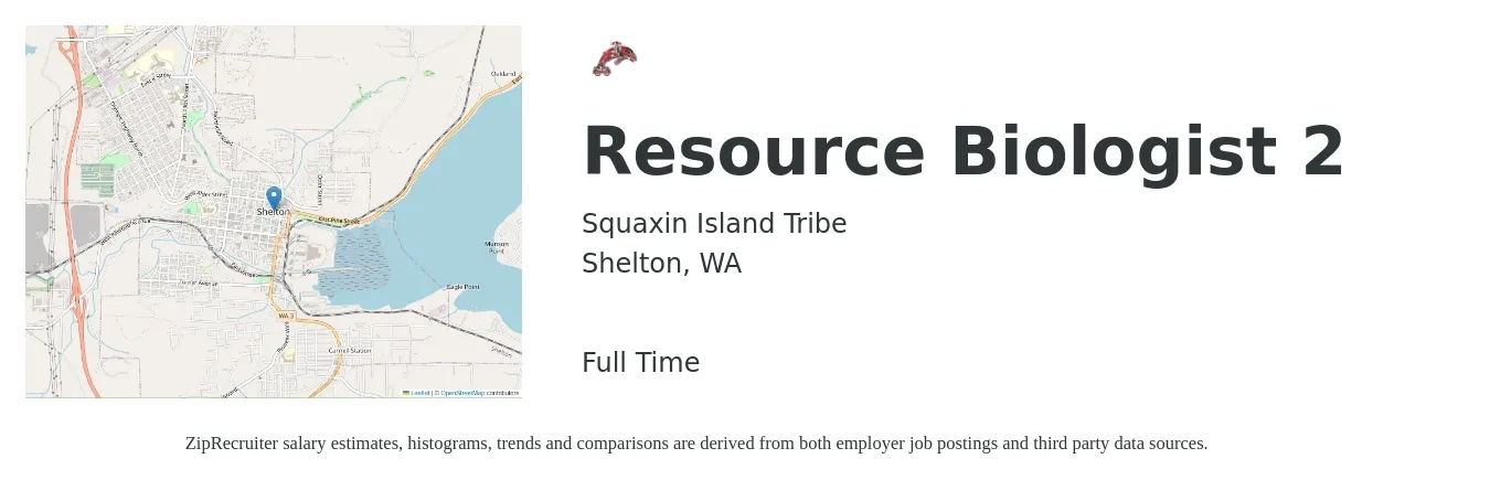 Squaxin Island Tribe job posting for a Resource Biologist 2 in Shelton, WA with a salary of $61,500 to $125,100 Yearly with a map of Shelton location.