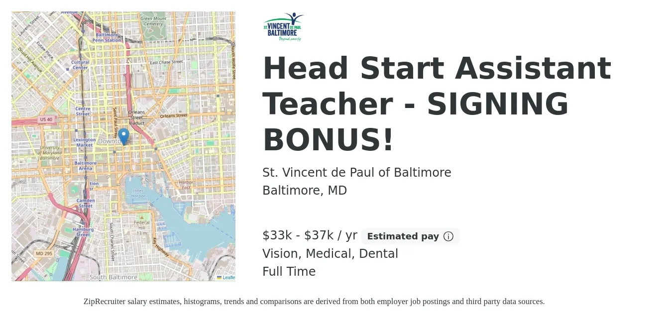 St. Vincent de Paul of Baltimore job posting for a Head Start Assistant Teacher - SIGNING BONUS! in Baltimore, MD with a salary of $33,000 to $37,000 Yearly and benefits including dental, medical, pto, retirement, and vision with a map of Baltimore location.