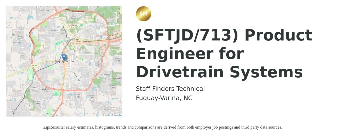 Staff Finders Technical job posting for a (SFTJD/713) Product Engineer for Drivetrain Systems in Fuquay-Varina, NC with a salary of $72,700 to $169,300 Yearly with a map of Fuquay-Varina location.