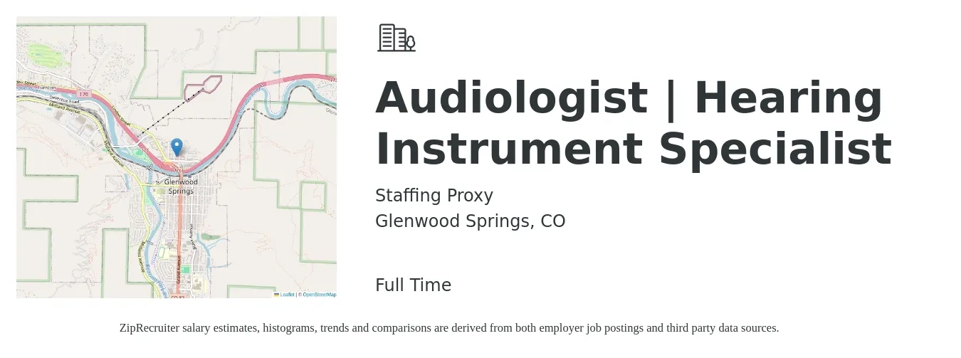 Staffing Proxy job posting for a Audiologist | Hearing Instrument Specialist in Glenwood Springs, CO with a salary of $73,200 to $102,300 Yearly with a map of Glenwood Springs location.