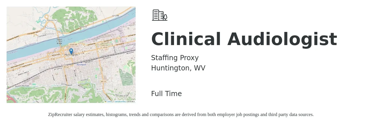 Staffing Proxy job posting for a Clinical Audiologist in Huntington, WV with a salary of $83,600 to $106,400 Yearly with a map of Huntington location.