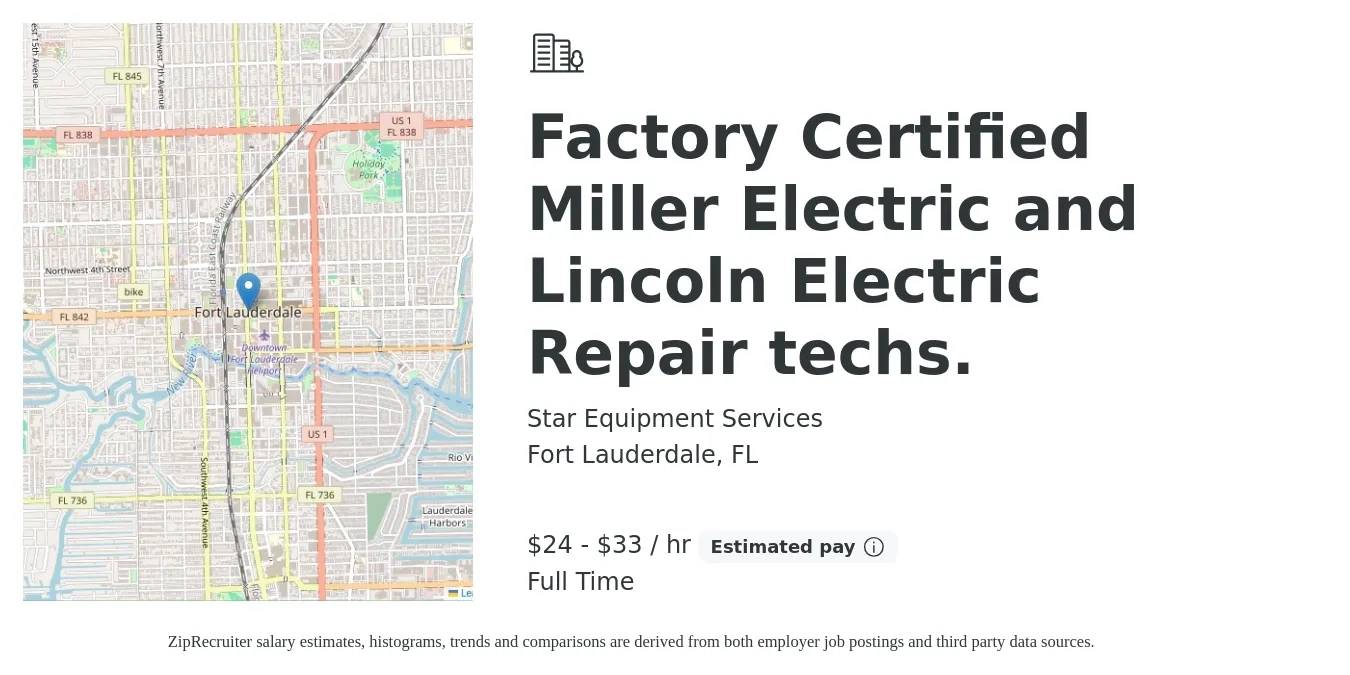 Star Equipment Services job posting for a Factory Certified Miller Electric and Lincoln Electric Repair techs. in Fort Lauderdale, FL with a salary of $25 to $35 Hourly (plus commission) and benefits including pto with a map of Fort Lauderdale location.
