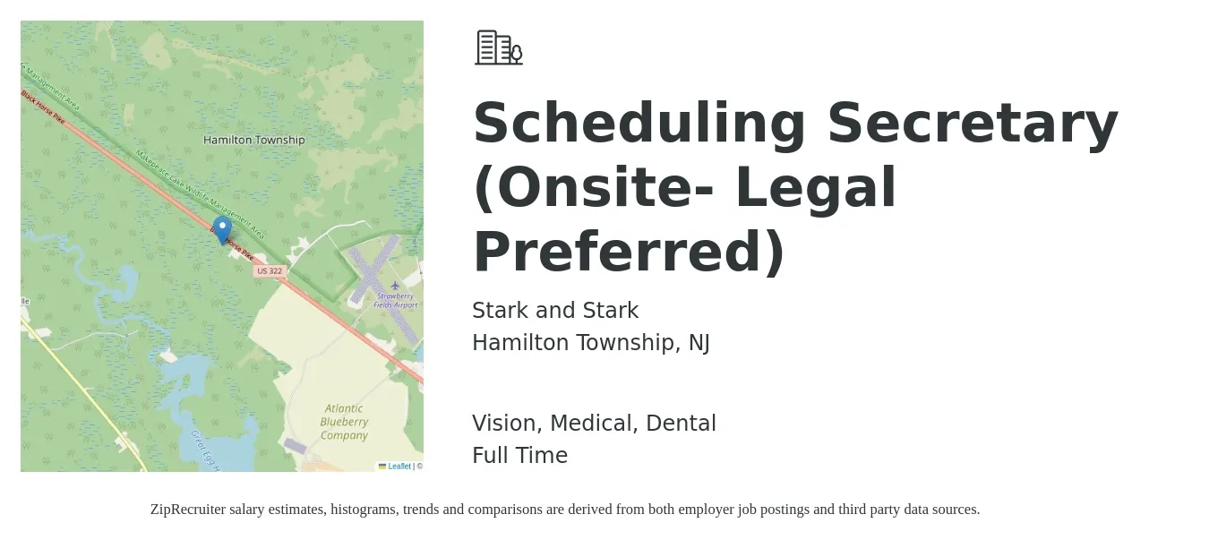 Stark and Stark job posting for a Scheduling Secretary (Onsite- Legal Preferred) in Hamilton Township, NJ with a salary of $42,200 to $57,500 Yearly and benefits including dental, life_insurance, medical, pto, retirement, and vision with a map of Hamilton Township location.