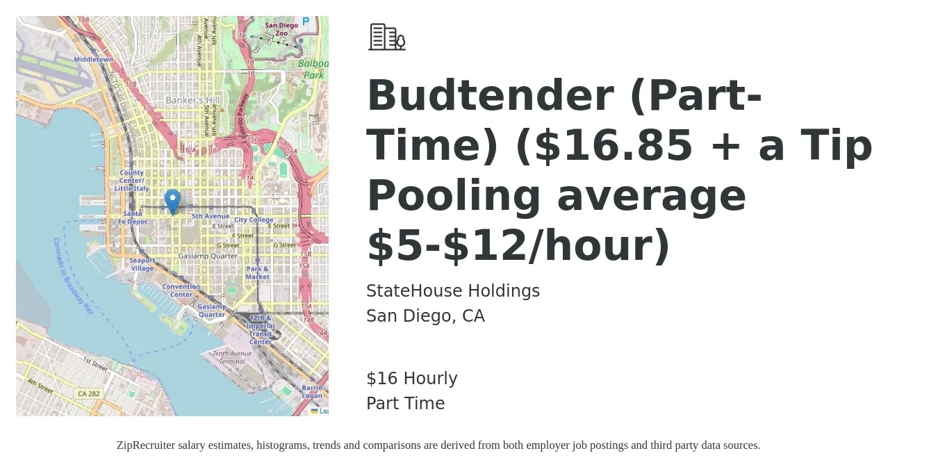 StateHouse Holdings job posting for a Budtender (Part-Time) ($16.85 + a Tip Pooling average $5-$12/hour) in San Diego, CA with a salary of $17 Hourly with a map of San Diego location.
