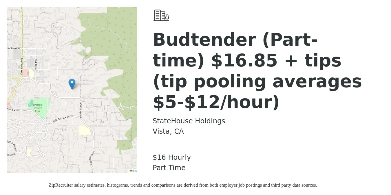 StateHouse Holdings job posting for a Budtender (Part-time) $16.85 + tips (tip pooling averages $5-$12/hour) in Vista, CA with a salary of $17 Hourly with a map of Vista location.