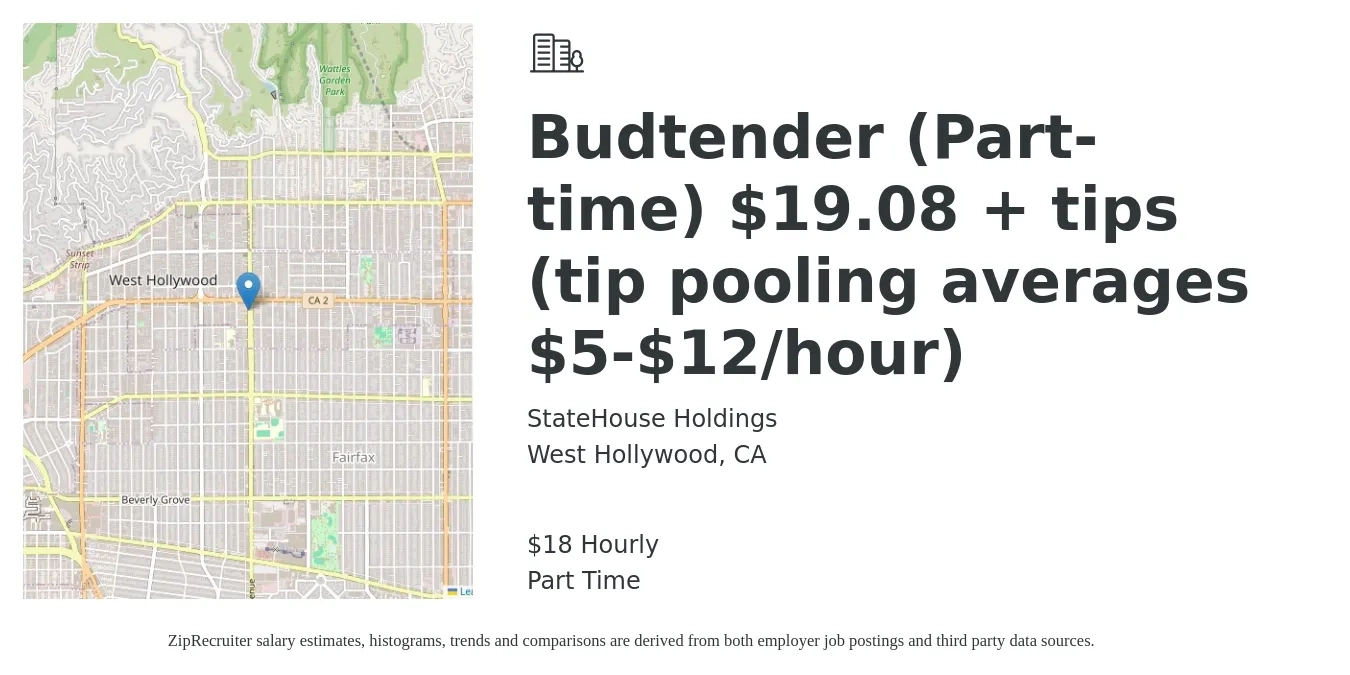 StateHouse Holdings job posting for a Budtender (Part-time) $19.08 + tips (tip pooling averages $5-$12/hour) in West Hollywood, CA with a salary of $19 Hourly with a map of West Hollywood location.