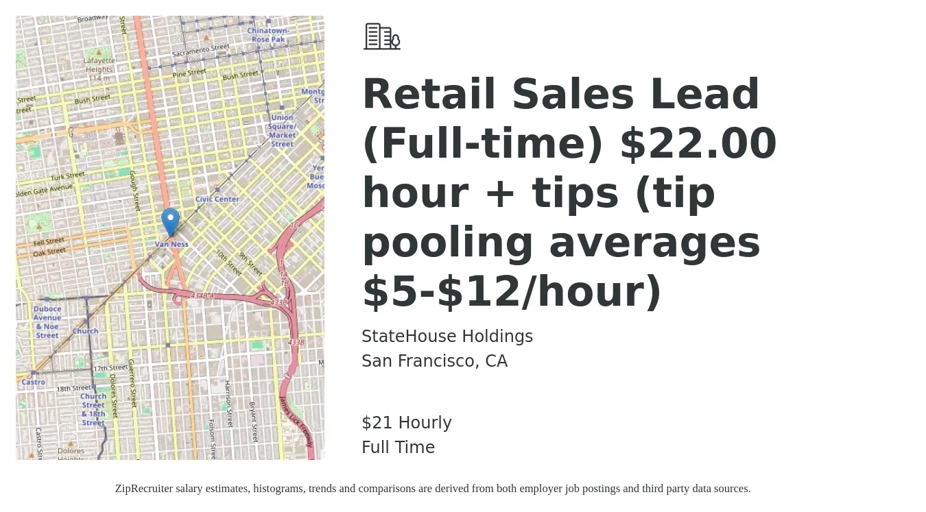 StateHouse Holdings job posting for a Retail Sales Lead (Full-time) $22.00 hour + tips (tip pooling averages $5-$12/hour) in San Francisco, CA with a salary of $22 Hourly with a map of San Francisco location.