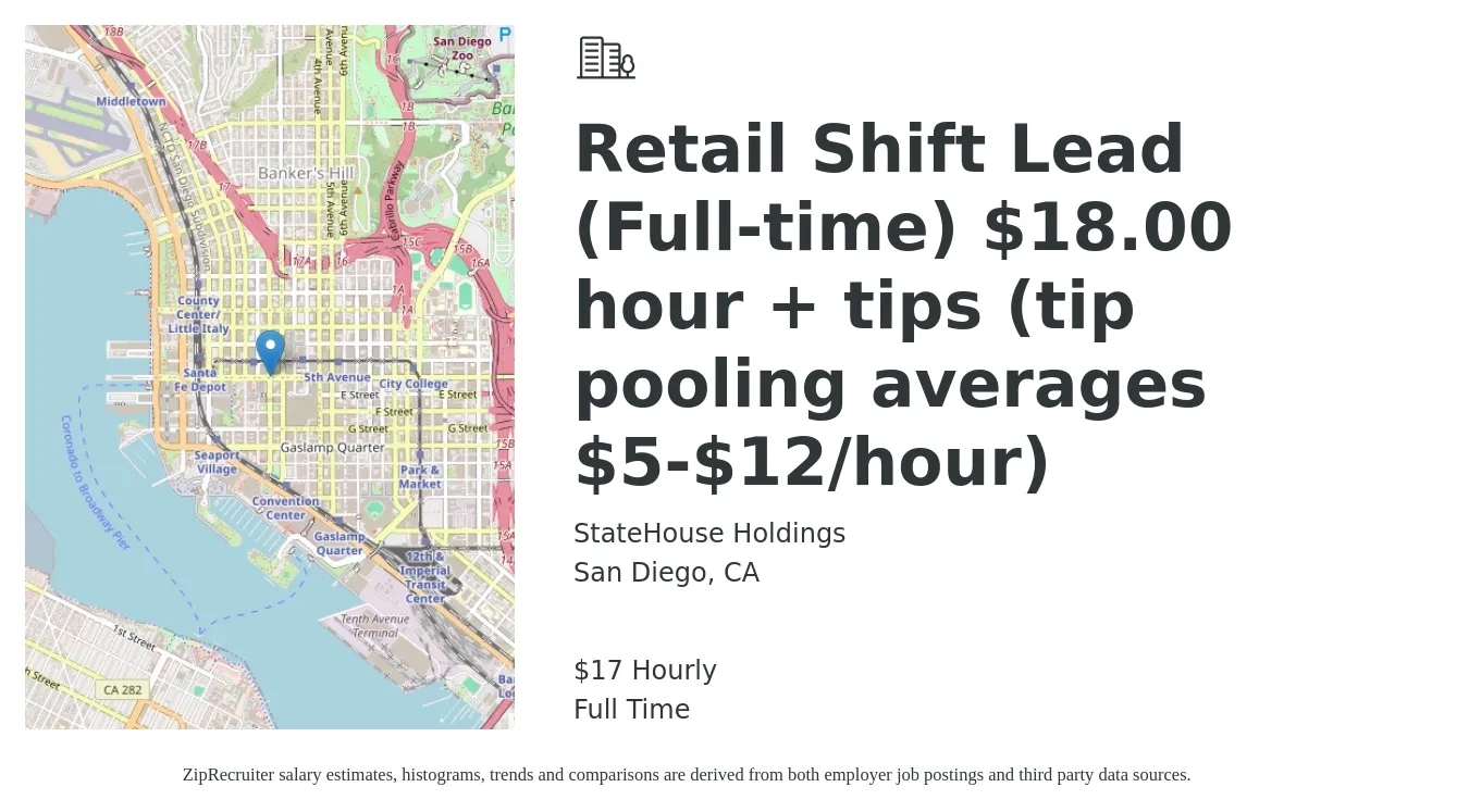StateHouse Holdings job posting for a Retail Shift Lead (Full-time) $18.00 hour + tips (tip pooling averages $5-$12/hour) in San Diego, CA with a salary of $18 Hourly with a map of San Diego location.