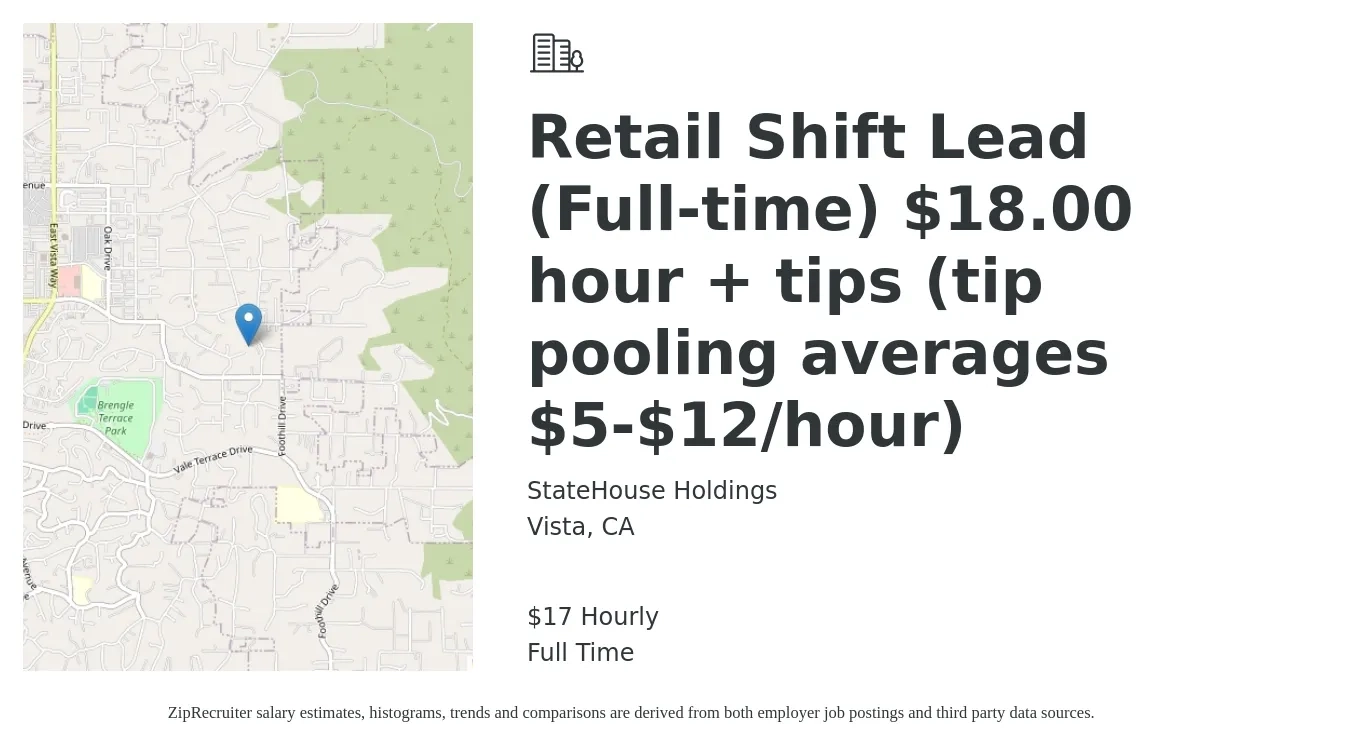 StateHouse Holdings job posting for a Retail Shift Lead (Full-time) $18.00 hour + tips (tip pooling averages $5-$12/hour) in Vista, CA with a salary of $18 Hourly with a map of Vista location.