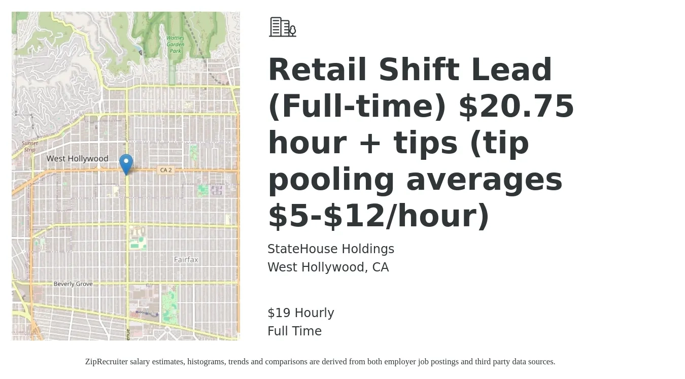 StateHouse Holdings job posting for a Retail Shift Lead (Full-time) $20.75 hour + tips (tip pooling averages $5-$12/hour) in West Hollywood, CA with a salary of $21 Hourly with a map of West Hollywood location.