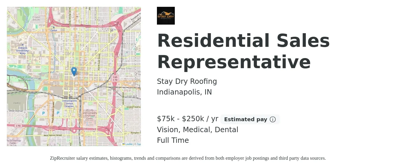 Stay Dry Roofing job posting for a Residential Sales Representative in Indianapolis, IN with a salary of $75,000 to $250,000 Yearly and benefits including dental, life_insurance, medical, and vision with a map of Indianapolis location.