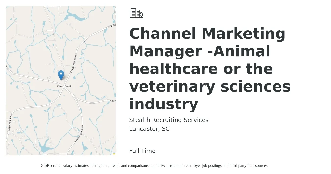 Stealth Recruiting Services job posting for a Channel Marketing Manager -Animal healthcare or the veterinary sciences industry in Lancaster, SC with a salary of $67,100 to $113,800 Yearly with a map of Lancaster location.
