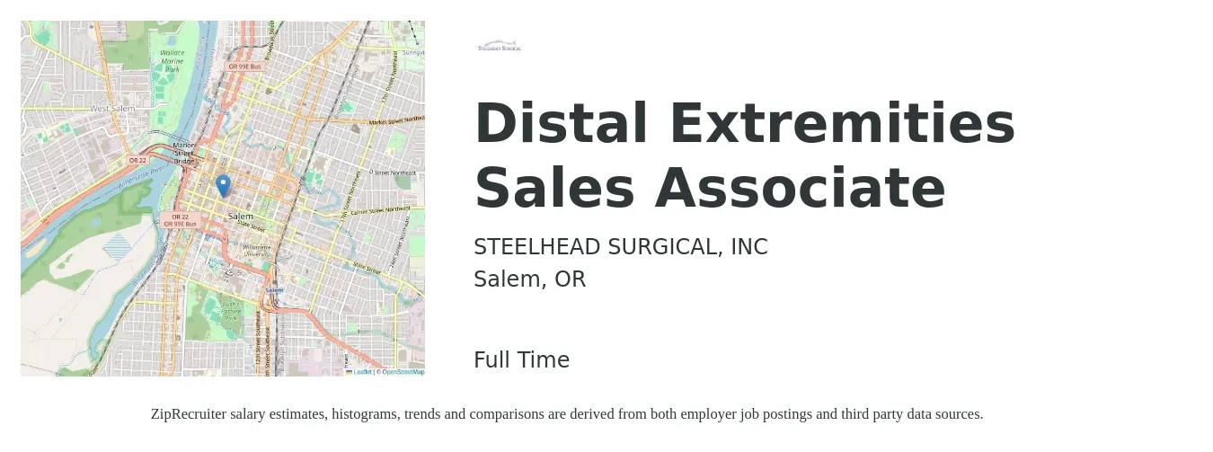STEELHEAD SURGICAL, INC job posting for a Distal Extremities Sales Associate in Salem, OR with a salary of $14 to $19 Hourly with a map of Salem location.