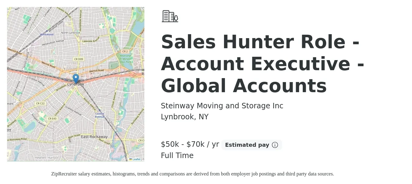 Steinway Moving and Storage Inc job posting for a Sales Hunter Role - Account Executive - Global Accounts in Lynbrook, NY with a salary of $50,000 to $70,000 Yearly with a map of Lynbrook location.