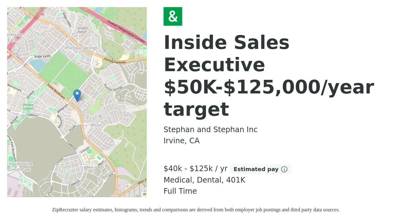 Stephan and Stephan Inc job posting for a Inside Sales Executive $50K-$125,000/year target in Irvine, CA with a salary of $40,000 to $125,000 Yearly (plus commission) and benefits including 401k, dental, and medical with a map of Irvine location.