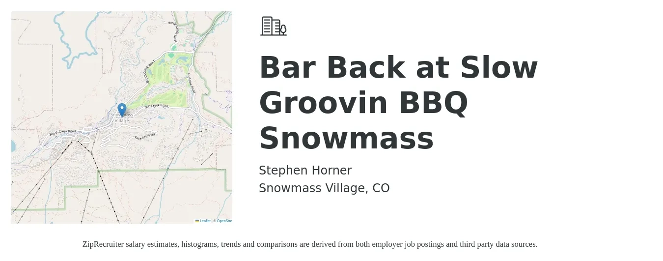 Stephen Horner job posting for a Bar Back at Slow Groovin BBQ Snowmass in Snowmass Village, CO with a salary of $12 to $19 Hourly with a map of Snowmass Village location.