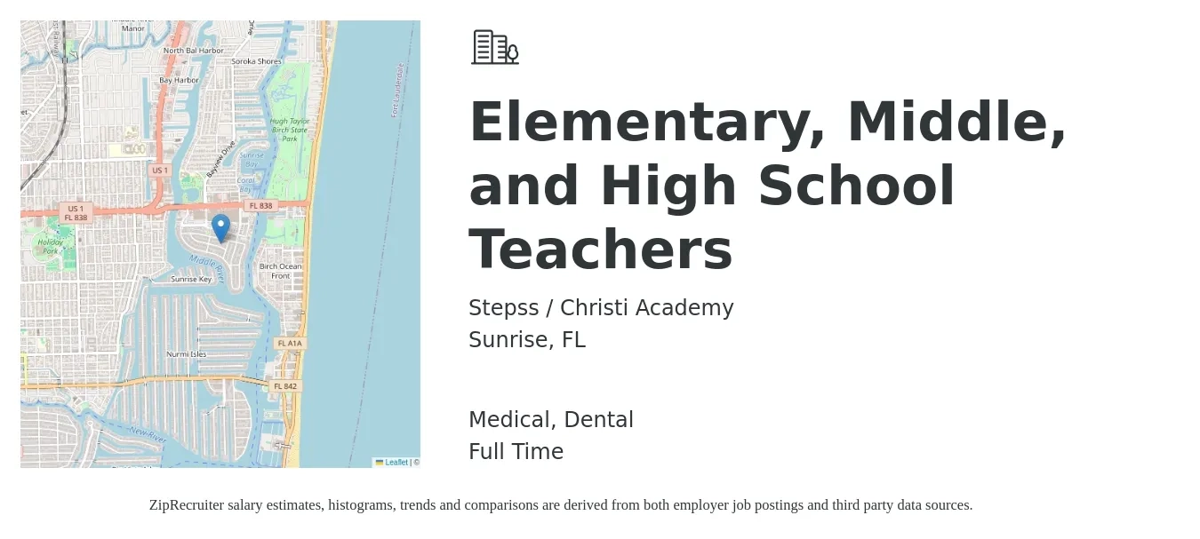 Stepss / Christi Academy job posting for a Elementary, Middle, and High School Teachers in Sunrise, FL with a salary of $42,400 to $57,200 Yearly and benefits including medical, and dental with a map of Sunrise location.