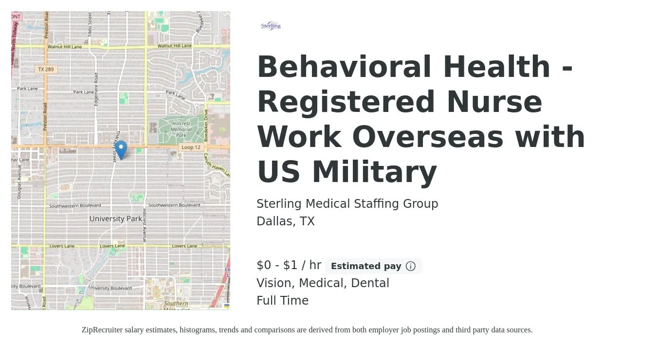 Sterling Medical Staffing Group job posting for a Behavioral Health - Registered Nurse Work Overseas with US Military in Dallas, TX with a salary of $1 to $2 Hourly and benefits including life_insurance, medical, pto, retirement, vision, and dental with a map of Dallas location.
