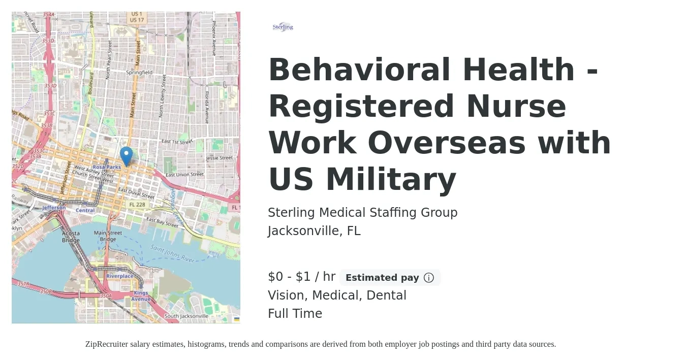 Sterling Medical Staffing Group job posting for a Behavioral Health - Registered Nurse Work Overseas with US Military in Jacksonville, FL with a salary of $1 to $2 Hourly and benefits including dental, life_insurance, medical, pto, retirement, and vision with a map of Jacksonville location.
