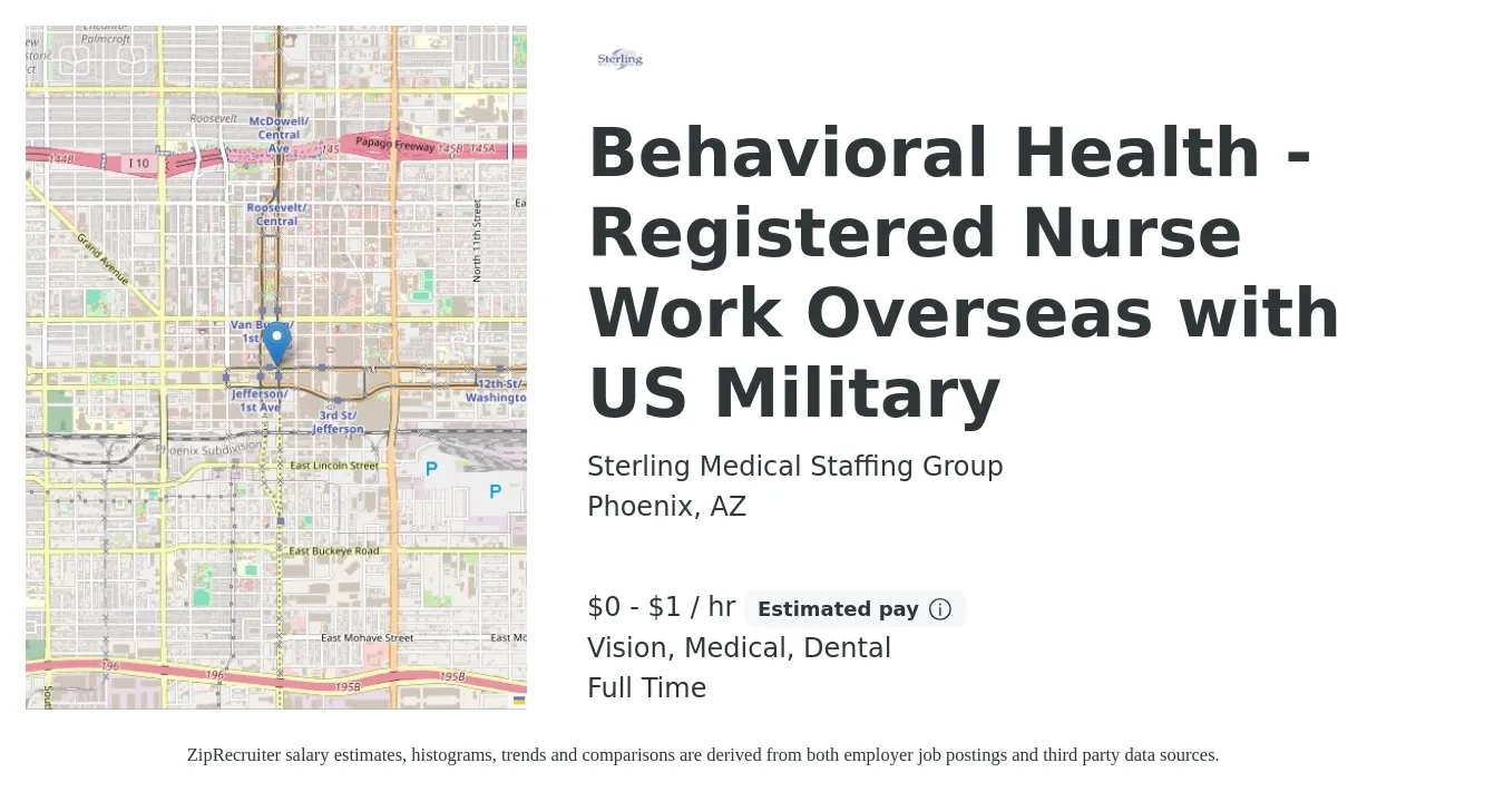 Sterling Medical Staffing Group job posting for a Behavioral Health - Registered Nurse Work Overseas with US Military in Phoenix, AZ with a salary of $1 to $2 Hourly and benefits including life_insurance, medical, pto, retirement, vision, and dental with a map of Phoenix location.