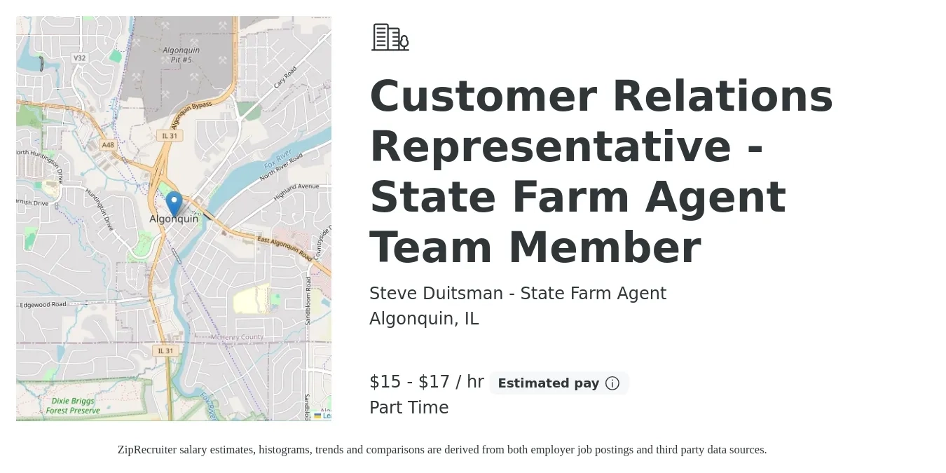 Steve Duitsman - State Farm Agent job posting for a Customer Relations Representative - State Farm Agent Team Member in Algonquin, IL with a salary of $16 to $18 Hourly with a map of Algonquin location.
