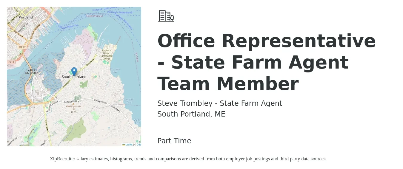 Steve Trombley - State Farm Agent job posting for a Office Representative - State Farm Agent Team Member in South Portland, ME with a salary of $41,500 to $57,100 Yearly with a map of South Portland location.