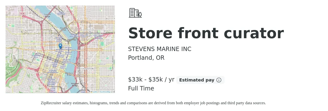 STEVENS MARINE INC job posting for a Store front curator in Portland, OR with a salary of $33,000 to $35,000 Yearly with a map of Portland location.