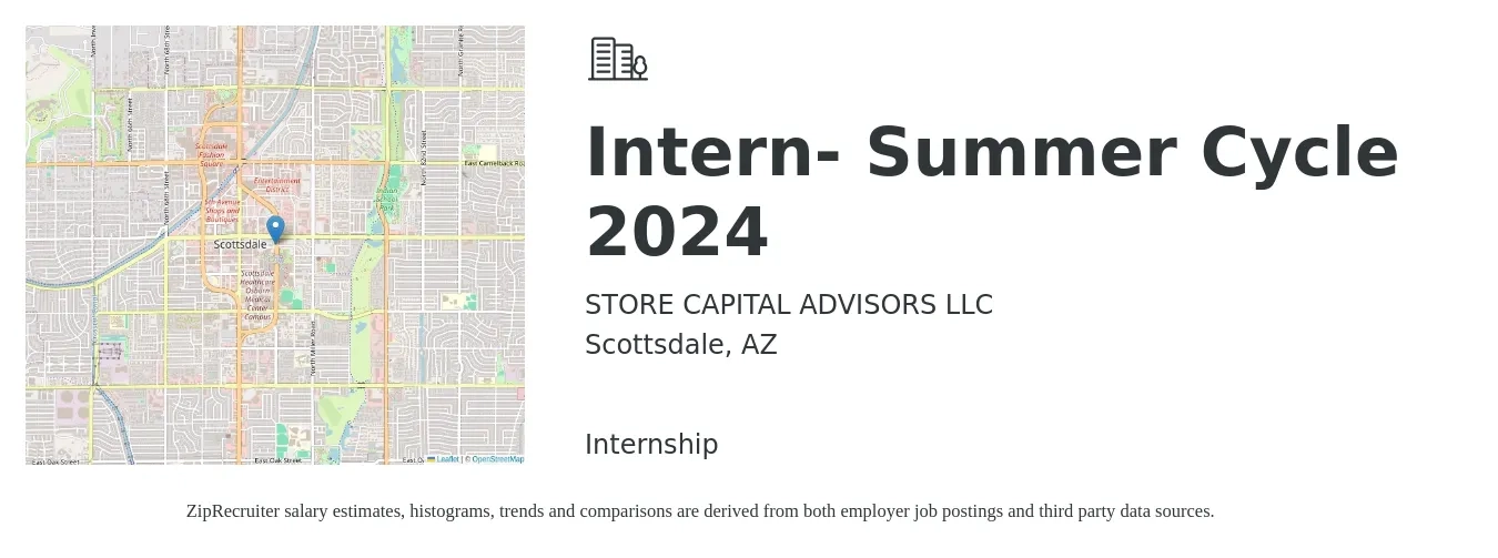 STORE CAPITAL ADVISORS LLC job posting for a Intern- Summer Cycle 2024 in Scottsdale, AZ with a salary of $15 to $20 Hourly with a map of Scottsdale location.